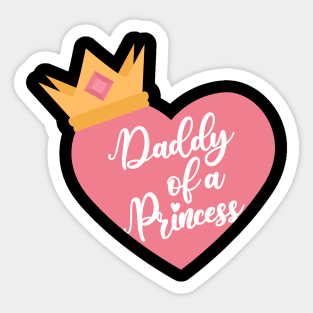 Daddy of a princess Sticker